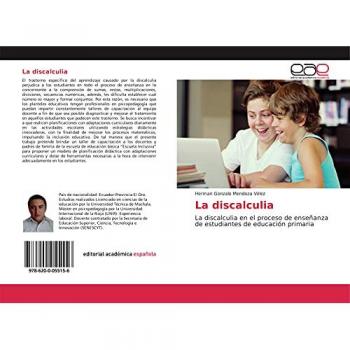 La discalculia: La discalculia en el proceso de enseñanza de estudiantes de educación primaria