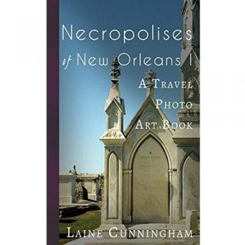 Necropolises of New Orleans I: Cemeteries as Cultural Markers