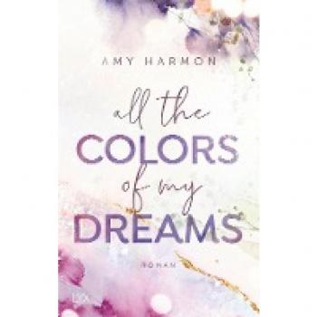 All the Colors of my Dreams (Laws of Love, Band 1)