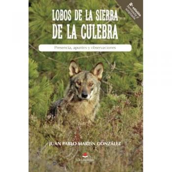 LOBOS DE LA SIERRA DE LA CULEBRA. Presencia, apuntes y observaciones (Tapa blanda).