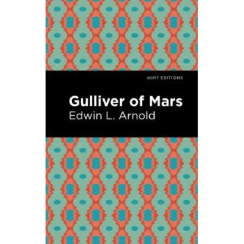 Gulliver of Mars (Mint Editions―Scientific and Speculative Fiction)