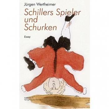 Jürgen Wertheimer Schillers Spieler Und Schurken