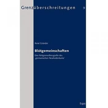 Blótgemeinschaften: Eine Religionsethnografie des 'germanischen Neuheidentums'