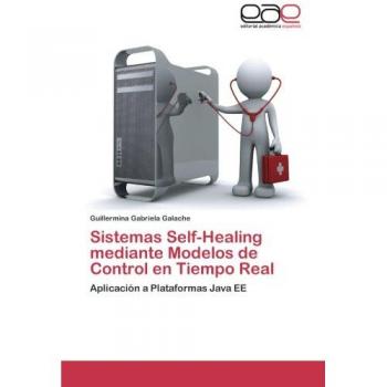 Galache, Guillermina Gabriela: Sistemas Self-Healing mediante Modelos de Control en Tiempo Real