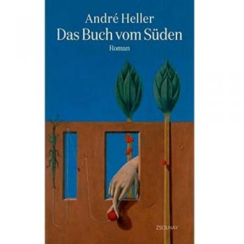André Heller Das Buch Vom Süden: Roman