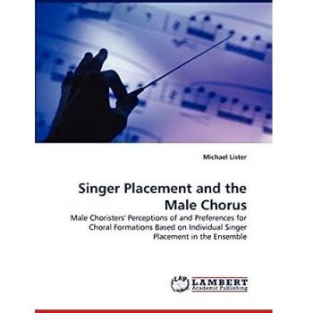 Singer Placement and the Male Chorus