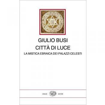 Città di luce. La mistica ebraica dei Palazzi Celesti