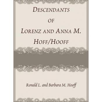 Hooff, Ronald: Descendants of Lorenz and Anna M. Hoff/Hooff