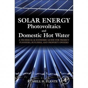 Vitalsource Technologies, Inc. Solar Energy, Photovoltaics, and Domestic Hot Water: A Technical and Economic Guide for Project Planners, Builders, and Property Owners