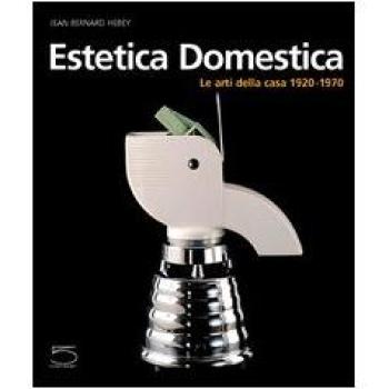 Estetica domestica. Le arti della casa