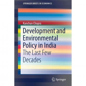 Development and Environmental Policy in India: The Last Few Decades