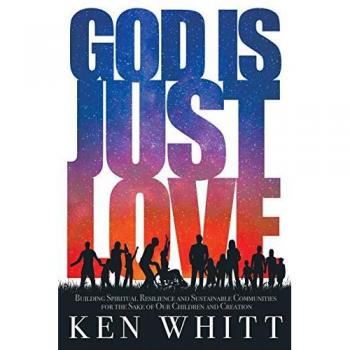 God Is Just Love: Building Spiritual Resilience and Sustainable Communities for the Sake of Our Children and Creation