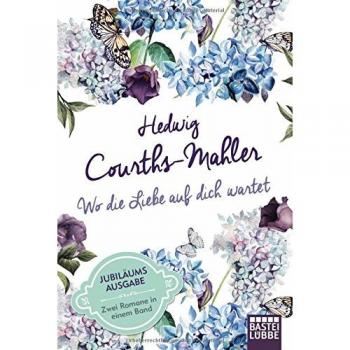 Wo die Liebe auf dich wartet: Rote Rosen & Das ist der Liebe Zaubermacht. Zwei Romane in einem Band