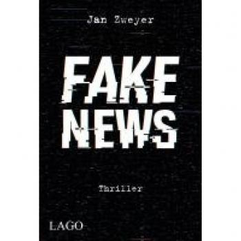 Zweyer, Jan: Fake News
