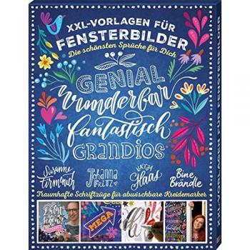 Xxl Vorlagen Für Fensterbilder, Die Schönsten Sprüche Für Dich: Bine Brändle,Katja Haas,Susanne Firmenich,Johanna Fritz