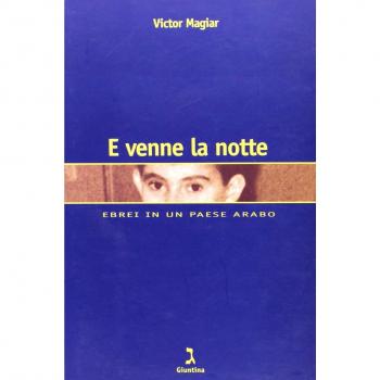 E venne la notte. Ebrei in un paese arabo