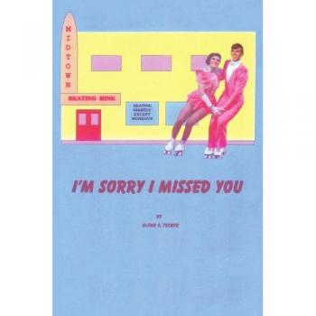 I'M SORRY I MISSED YOU