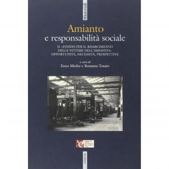 Amianto e responsabilità sociale. Il «fondo per il risarcimento dell'amianto»: opportunità, necessità, prospettive