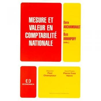 Mesure Et Valeur En Comptabilite Nationale: [Actes Du 5e Colloque De Comptabilité Nationale De L'Association De Comptabilité Nationale, Paris, 13, 14, 15 Décembre 1993
