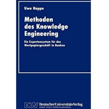 Methoden des Knowledge Engineering: Ein Expertensystem für das Wertpapiergeschäft in Banken