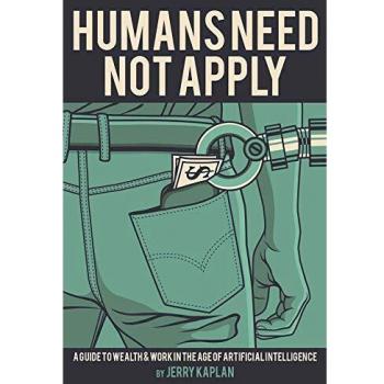 Jerry Kaplan Humans Need Not Apply (Paperback)