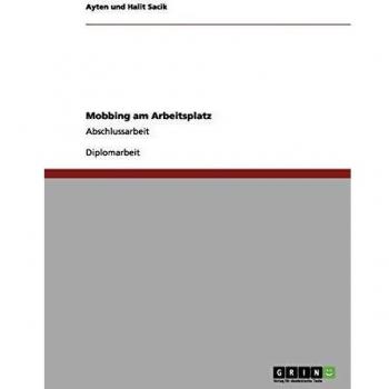 Mobbing am Arbeitsplatz: Abschlussarbeit