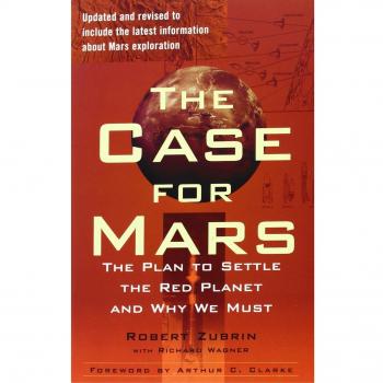 The Case for Mars: The Plan to Settle the Red Planet and Why We Must
