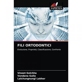 FILI ORTODONTICI: Evoluzione, Proprietà, Classificazione, Confronto