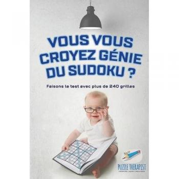 Puzzle Therapist: Vous vous croyez génie du Sudoku ? Faisons le test avec plus de 240 grilles