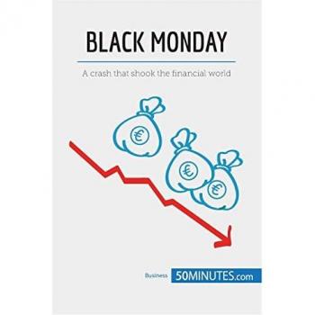 Black monday : a crash that shook the financial world