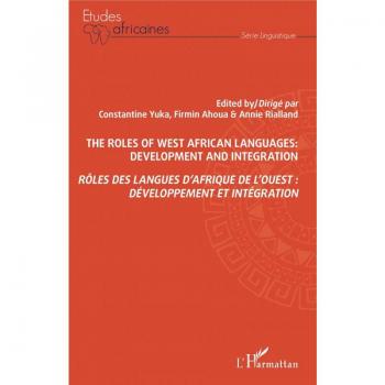 Rôles des langues d'Afrique de l'Ouest : développement et intégration: The roles of west africain languages: development and integration