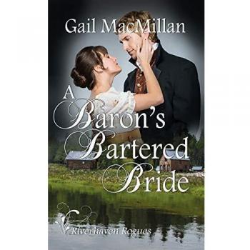 A Baron's Bartered Bride (Riverhaven Rogues)