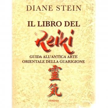 Il libro del reiki. I principi e le applicazioni pratiche dell'antico metodo di guarigione orientale