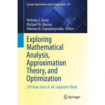 Exploring Mathematical Analysis Approximation Theory and Optimization