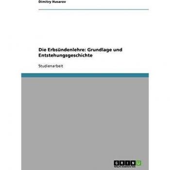 Die Erbsündenlehre: Grundlage und Entstehungsgeschichte
