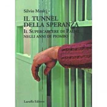 Il tunnel della speranza. Il supercarcere di Palmi negli anni di piombo
