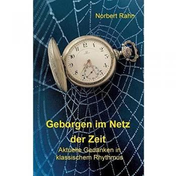 Geborgen im Netz der Zeit: Aktuelle Gedanken in klassischem Rhythmus