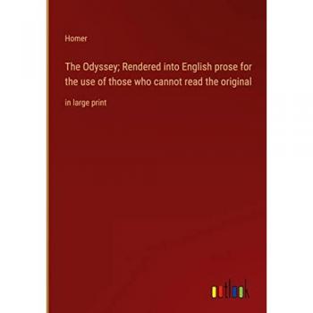 Homer: The Odyssey; Rendered into English prose for the use of those who cannot read the original