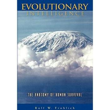 Evolutionary Intelligence: The Anatomy of Human Survival