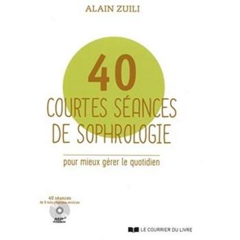40 courtes séances de sophrologie pour mieux gérer le quotidien
