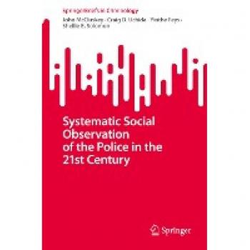 Systematic Social Observation of the Police in the 21st Century (SpringerBriefs in Criminology)