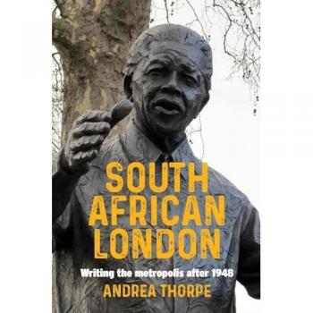 South African London : Writing the Metropolis After 1948