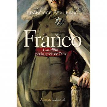 Franco. 'Caudillo' por la gracia de Dios: 1936-1947 (Tapa blanda).