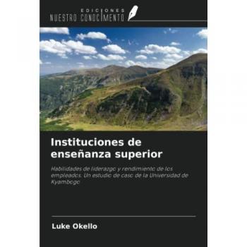 Instituciones de enseñanza superior: Habilidades de liderazgo y rendimiento de los empleados. Un estudio de caso de la Universidad de Kyambogo