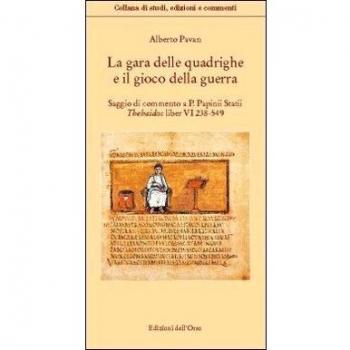 La gara delle quadrighe e il gioco della guerra. Saggio di commentao a «P. Papinii statii thebaidos liber VI 238-549»