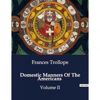 Trollope, Frances: Domestic Manners Of The Americans