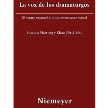 La voz de los dramaturgos: El teatro español y latinoamericano actual