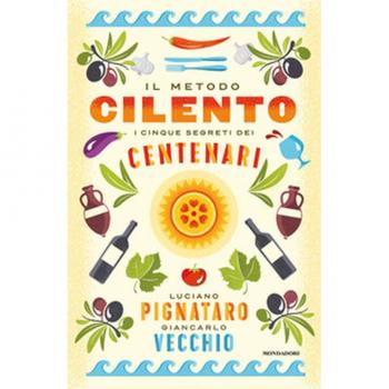 Il metodo Cilento. I cinque segreti dei centenari