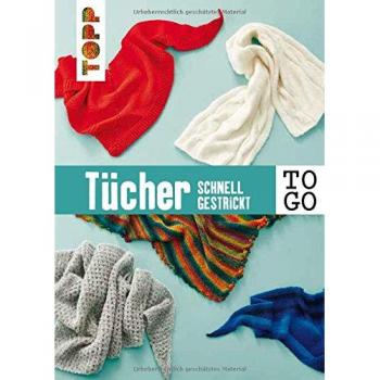 Stricken to go: Tücher: Schnell gestrickt