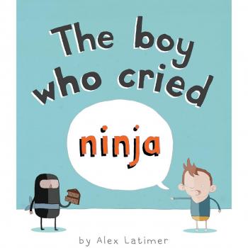 The Boy Who Cried Ninja
